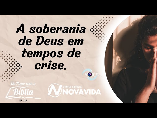 A SOBERANIA DE DEUS EM TEMPOS DE CRISE - DPCB EP. 119